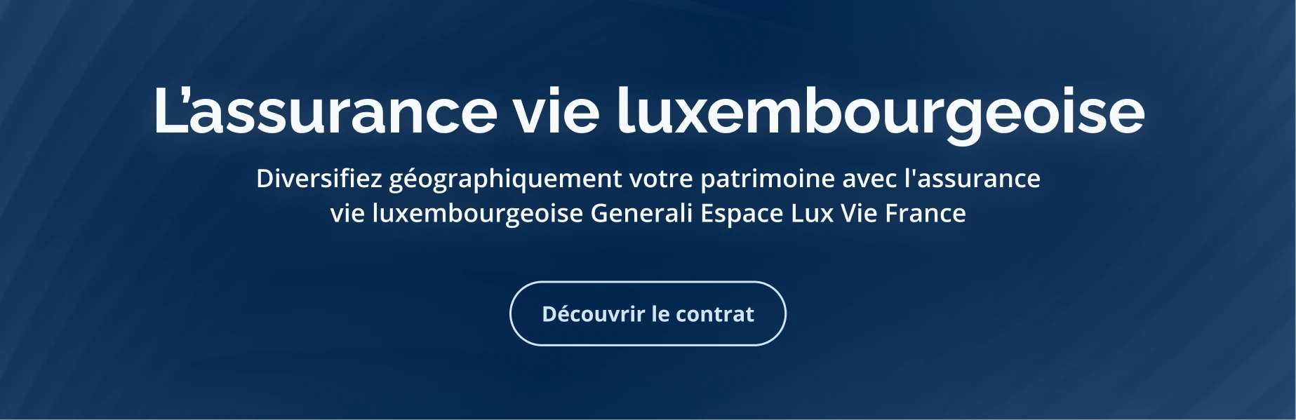 Découvrez notre contrat d'assurance vie luxembourgeois Generali Espace Lux France.